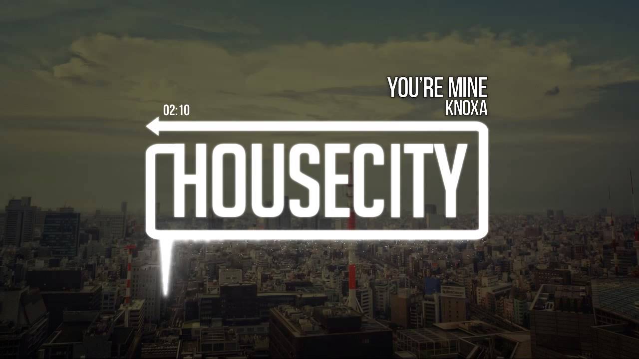 Knoxa - You're Mine