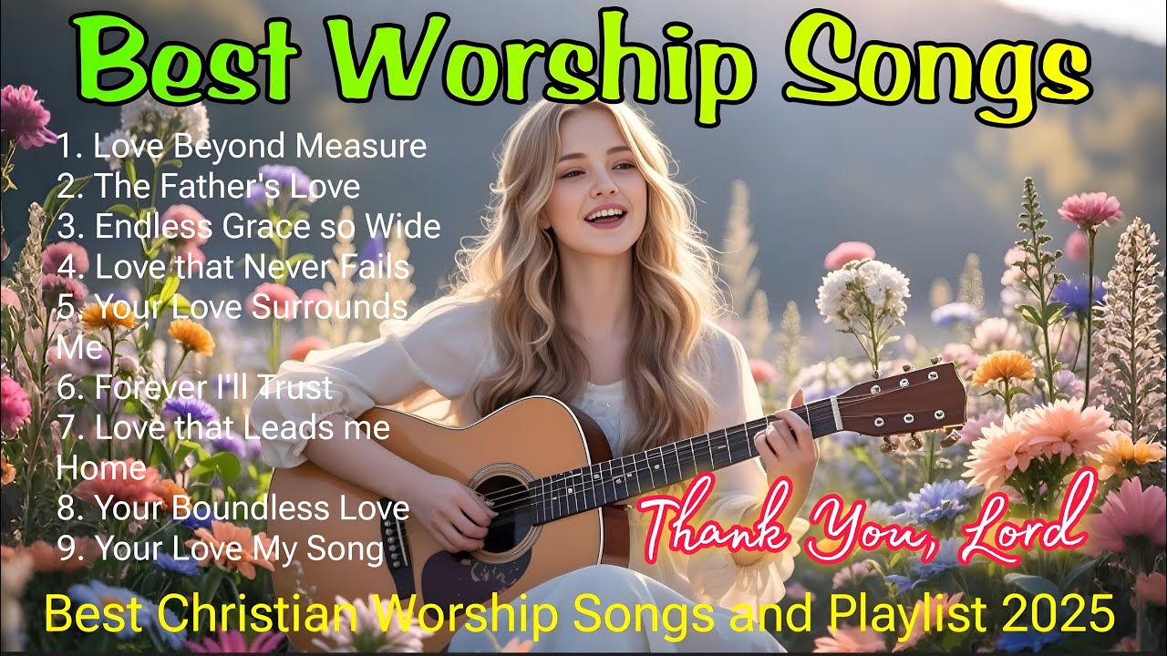 Best Christian Songs for Praise and Worship - Gospel Worship Song 2025, hillsong, Relaxing Worship