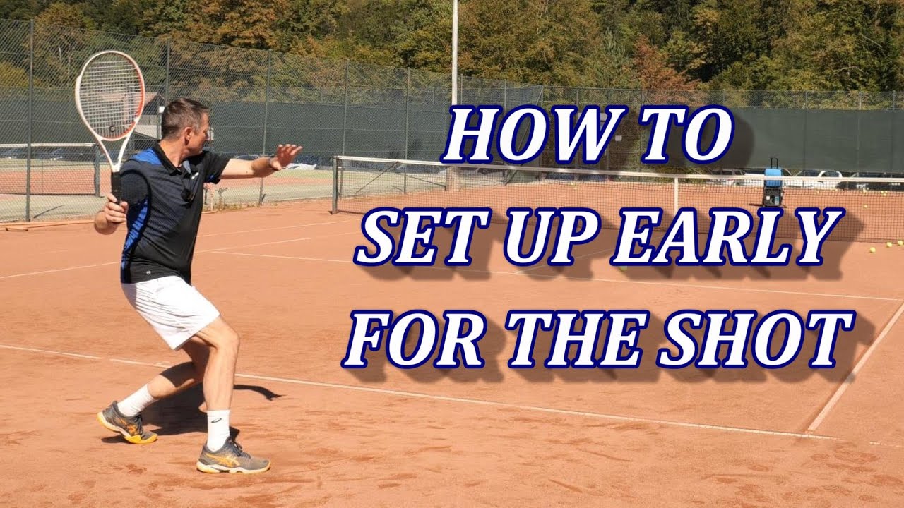How To Set Up Early For Tennis Groundstrokes And Overheads