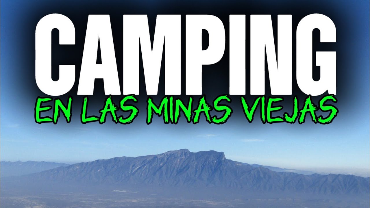 ACAMPANDO EN LAS MINAS VIEJA🏕️🏕️