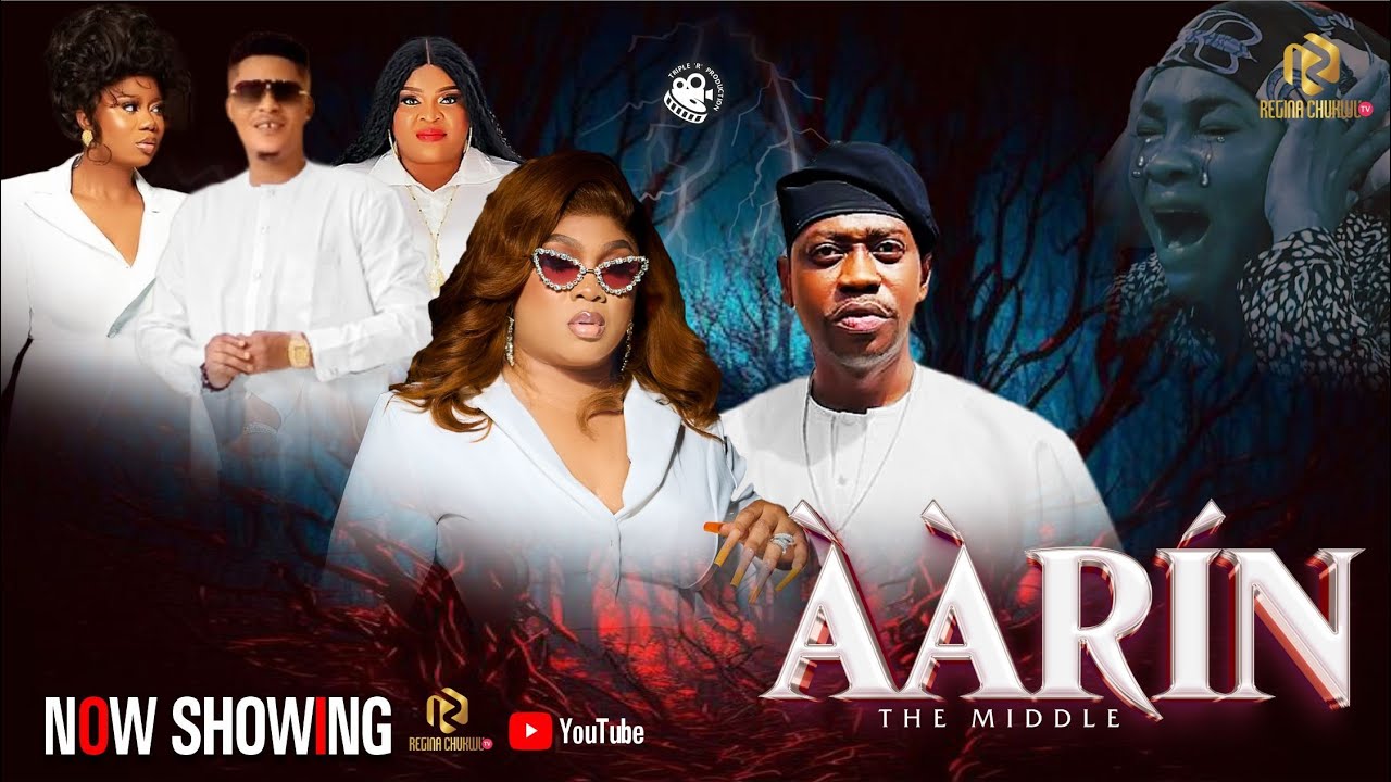 &Agrave;&Agrave;R&Iacute;N - Latest Movie 2025, Regina Chukwu, Lateef Adedimeji, Olamilekan Shoneye, S Adebowale, Allwell