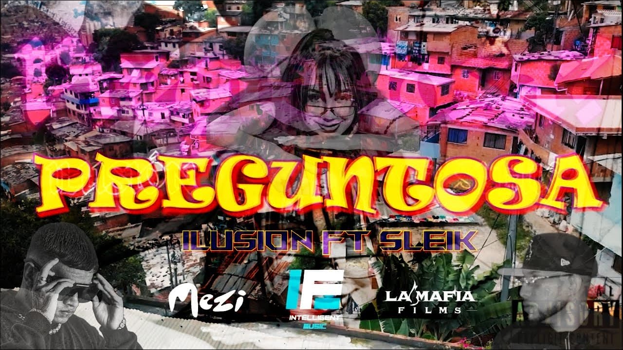 PREGUNTOSA - ILUSION ❌SLEIK (VIDEO OFICIAL)