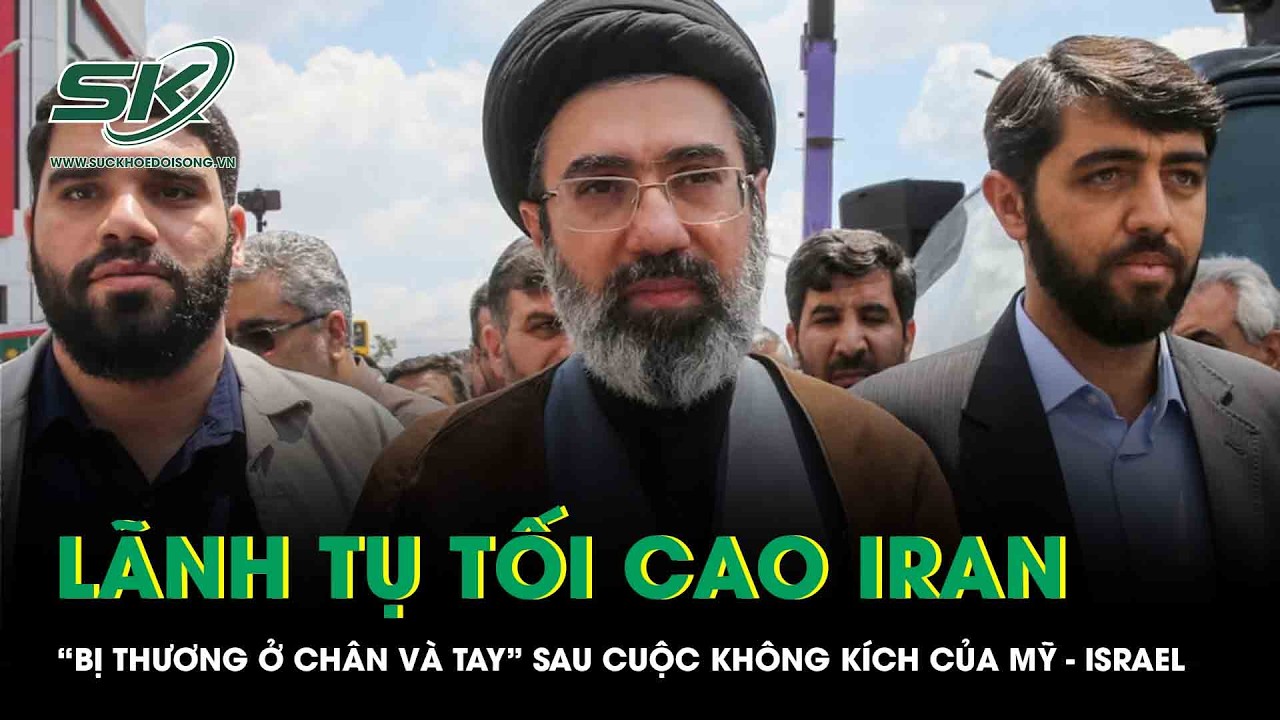Iran xác nhận Lãnh tụ Tối cao “bị thương ở chân và tay” sau cuộc không kích của Mỹ - Israel