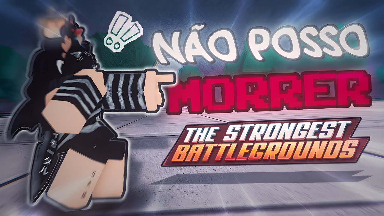 EU S&Oacute; TENHO UMA VIDA... NO THE STRONGEST BATTLEGROUNDS