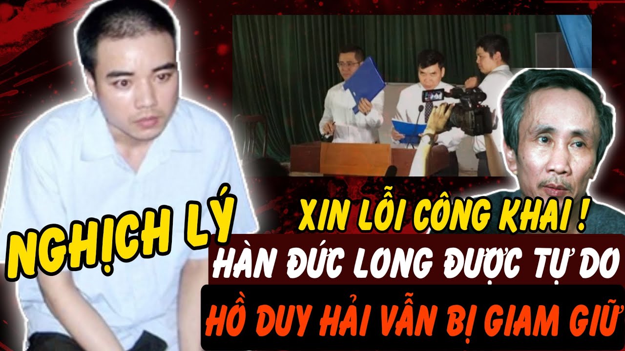 Án Hồ Duy Hải bị treo: Tại sao không được minh oan như Hàn Đức Long | Hồ Sơ Tuyệt Mật