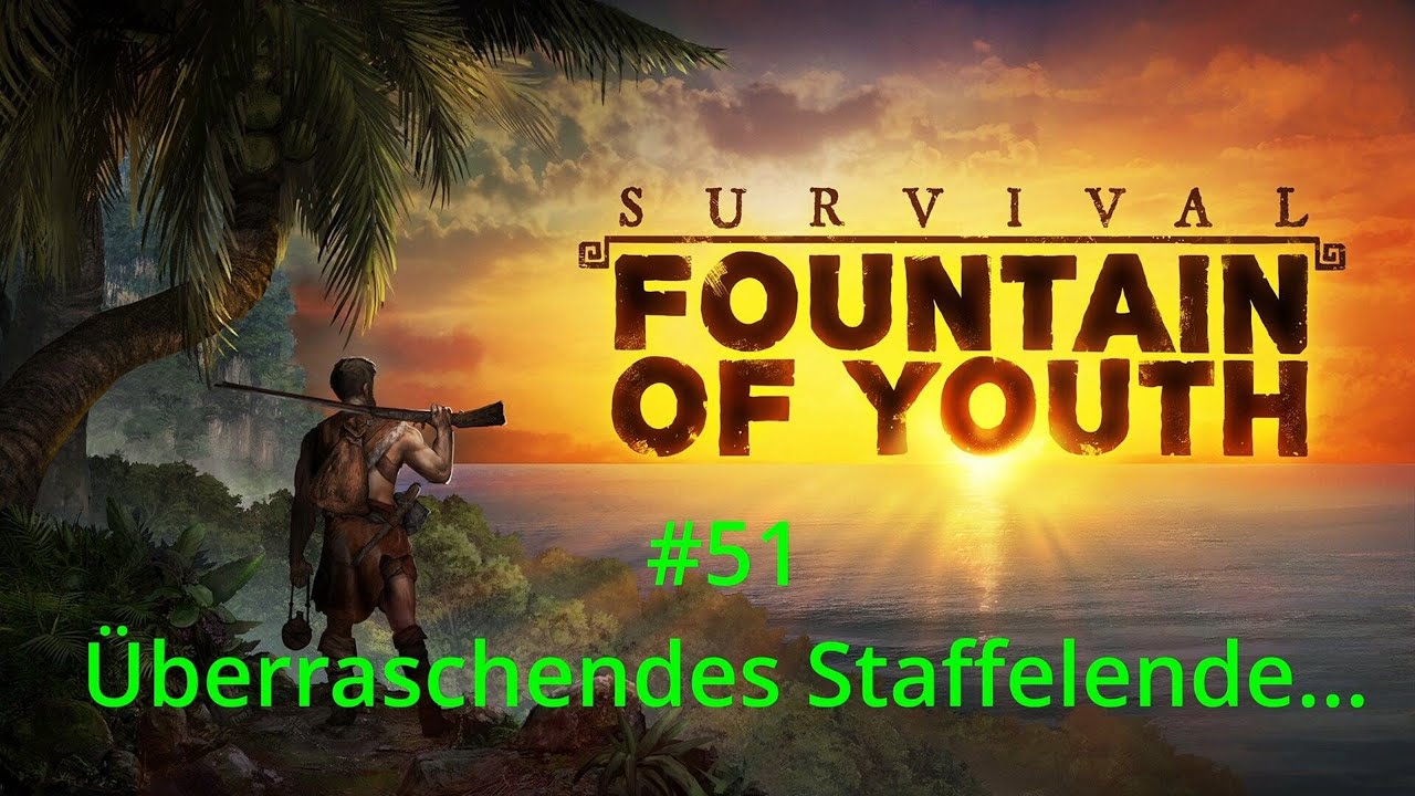 Survival:Fountain of Youth  🏝  Let´s Play 51: Überraschendes Staffelende...