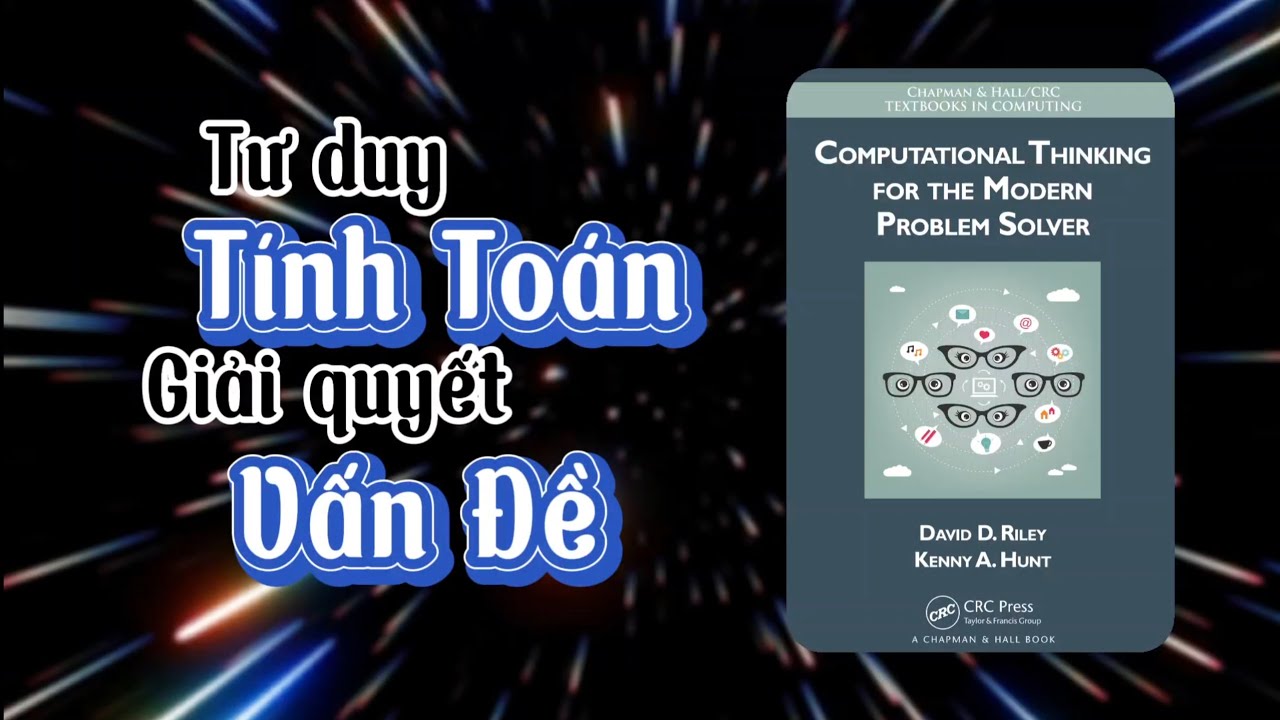 Tư Duy Tính Toán Cho Người Giải Quyết Vấn Đề Hiện Đại Computational Thinking | Talkshow 56