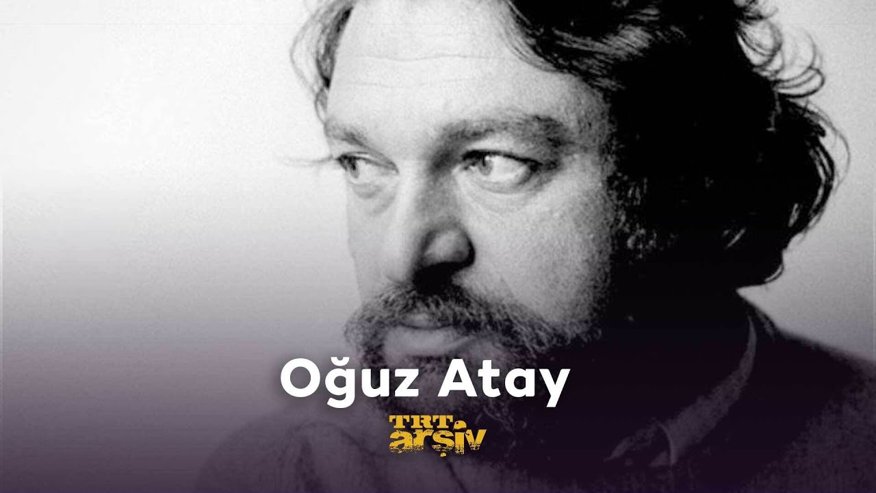 Oğuz Atay | TRT Arşiv