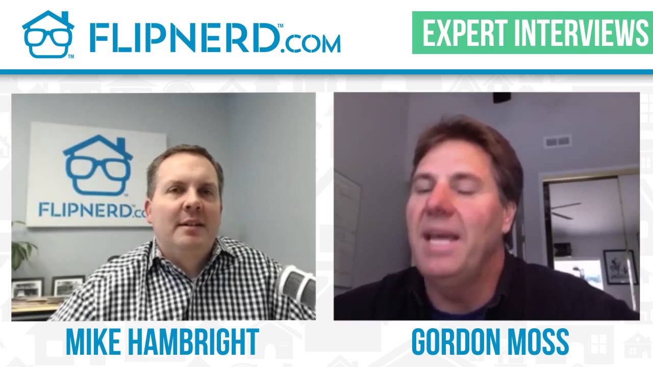 Gordon Moss on How to Buy Non Performing Real Estate Notes
