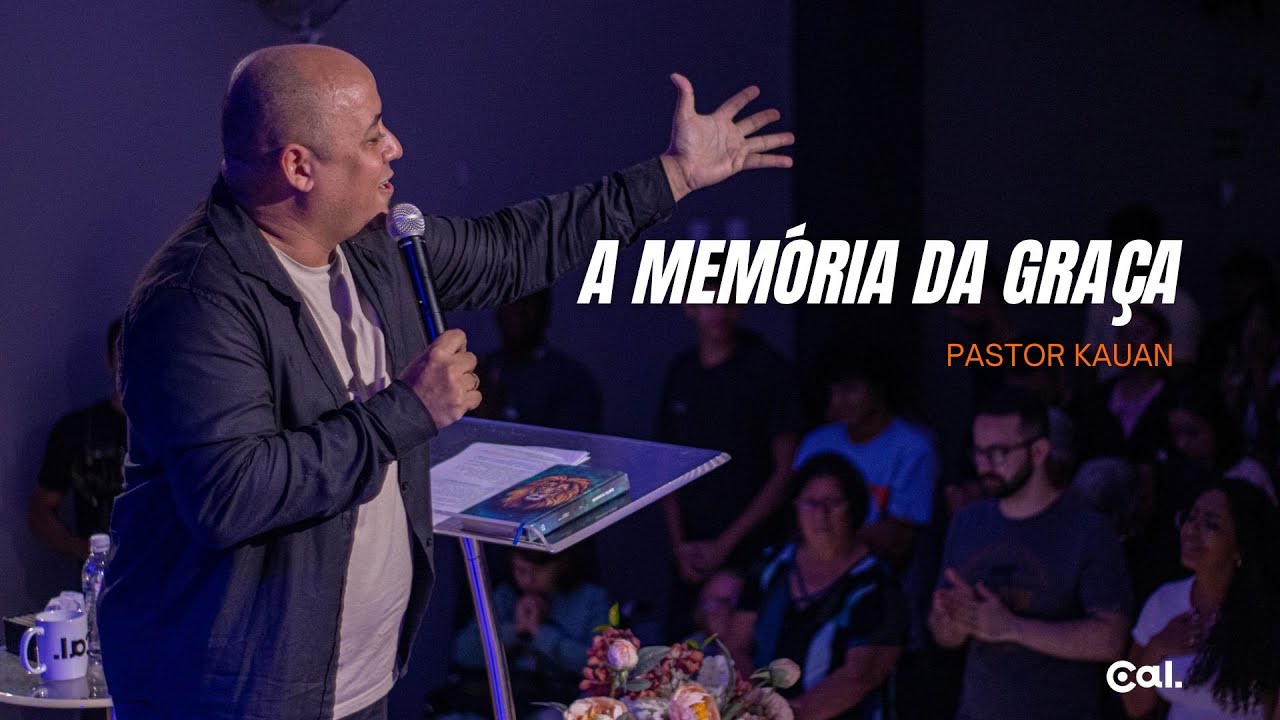 A MEMÓRIA DA GRAÇA | PASTOR KAUAN