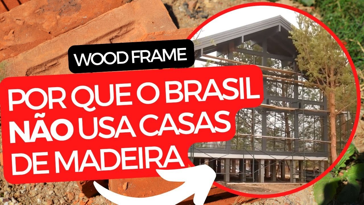Por Que o Brasil NÃO Usa Casas de Madeira - O Segredo do Wood Frame Revelado!