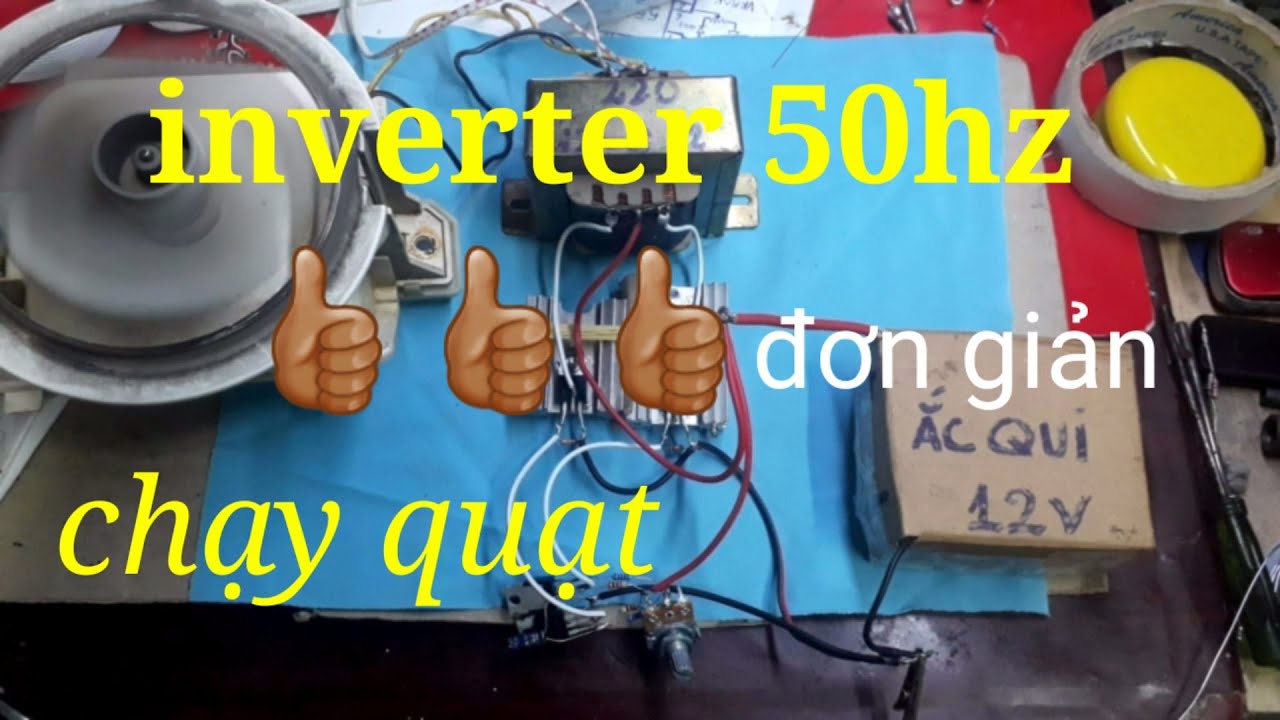 inverter 50hz | chạy  quạt không bị nóng | chế kích điện 12v lên 220v | tuấn trần tivi