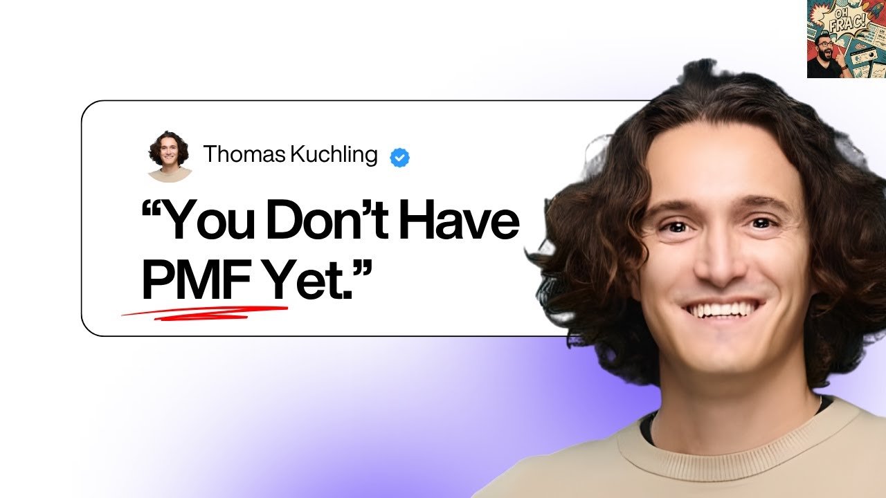 Oh Frac! Ep14: Thomas Kuchling - The Product-Market-Fit Trap (Every Founder Falls Into)