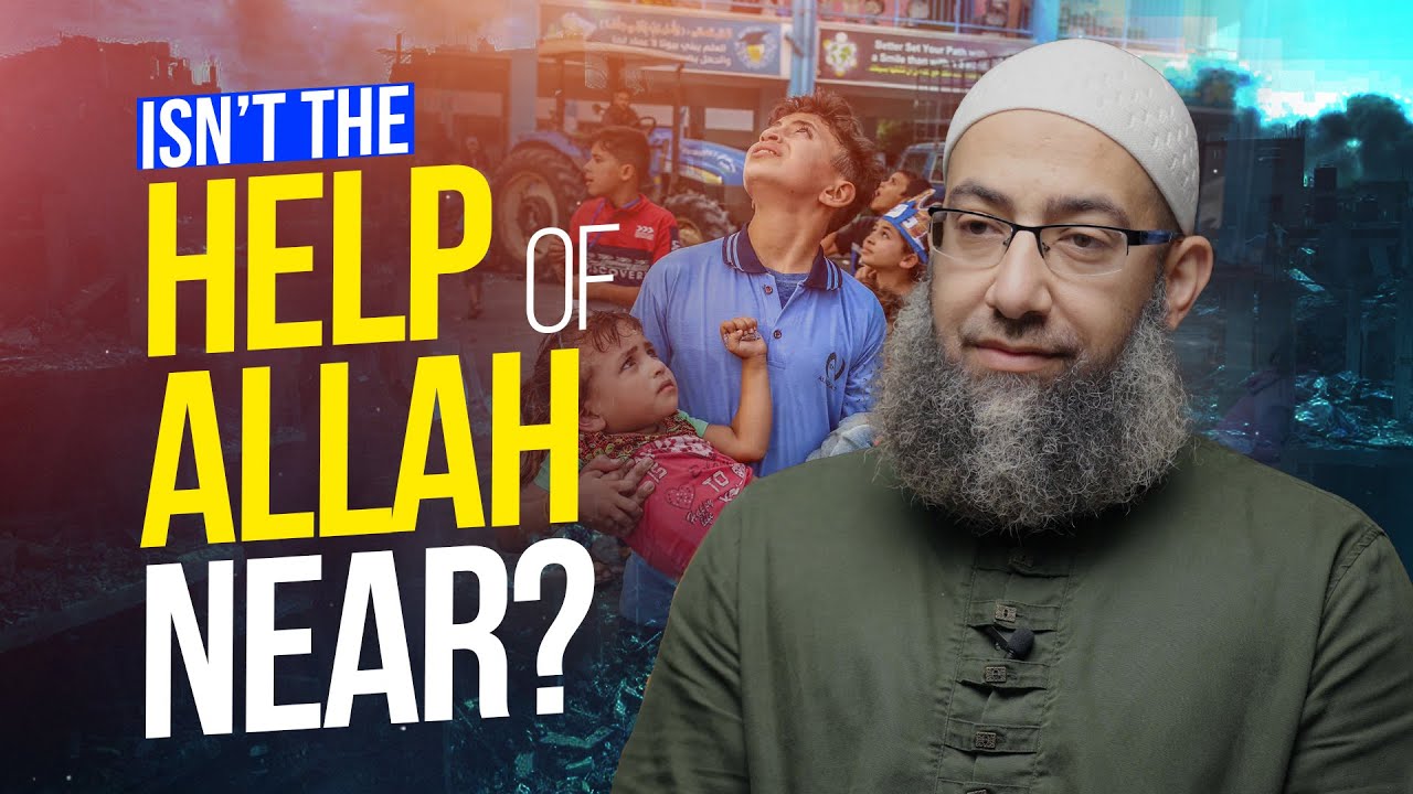 Isn’t the Help of Allah Near? - Sh  Mohammad Elshinawy