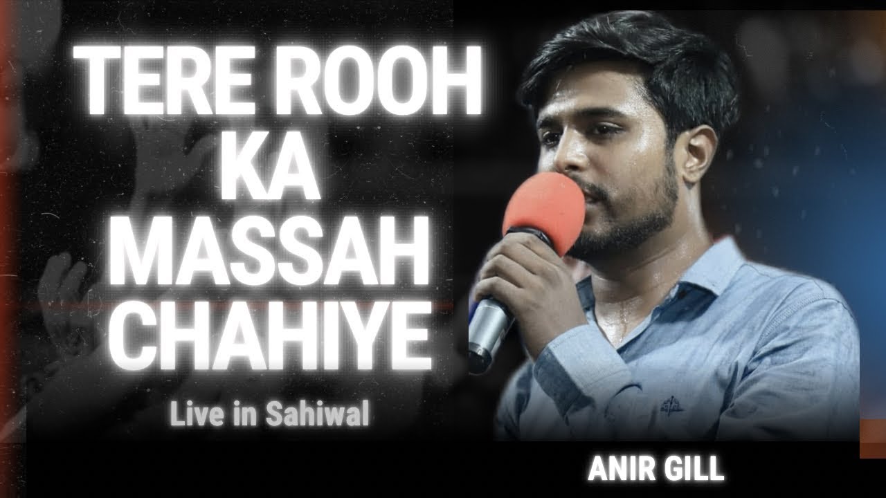 Live Worship by Anir Gill  | Tere Rooh ka Massah Chahiye | Lamp Fellowship Sahiwal