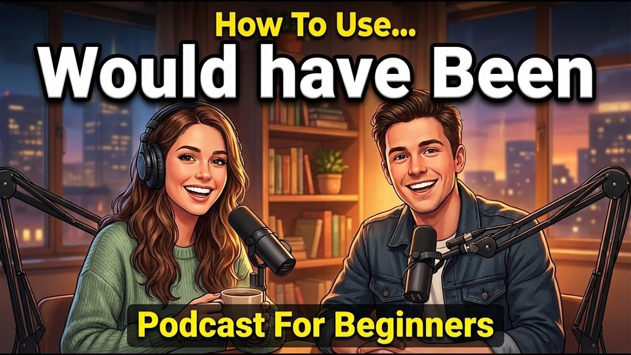 How to Use “Would Have Been” in English | Real-Life Conversation Practice