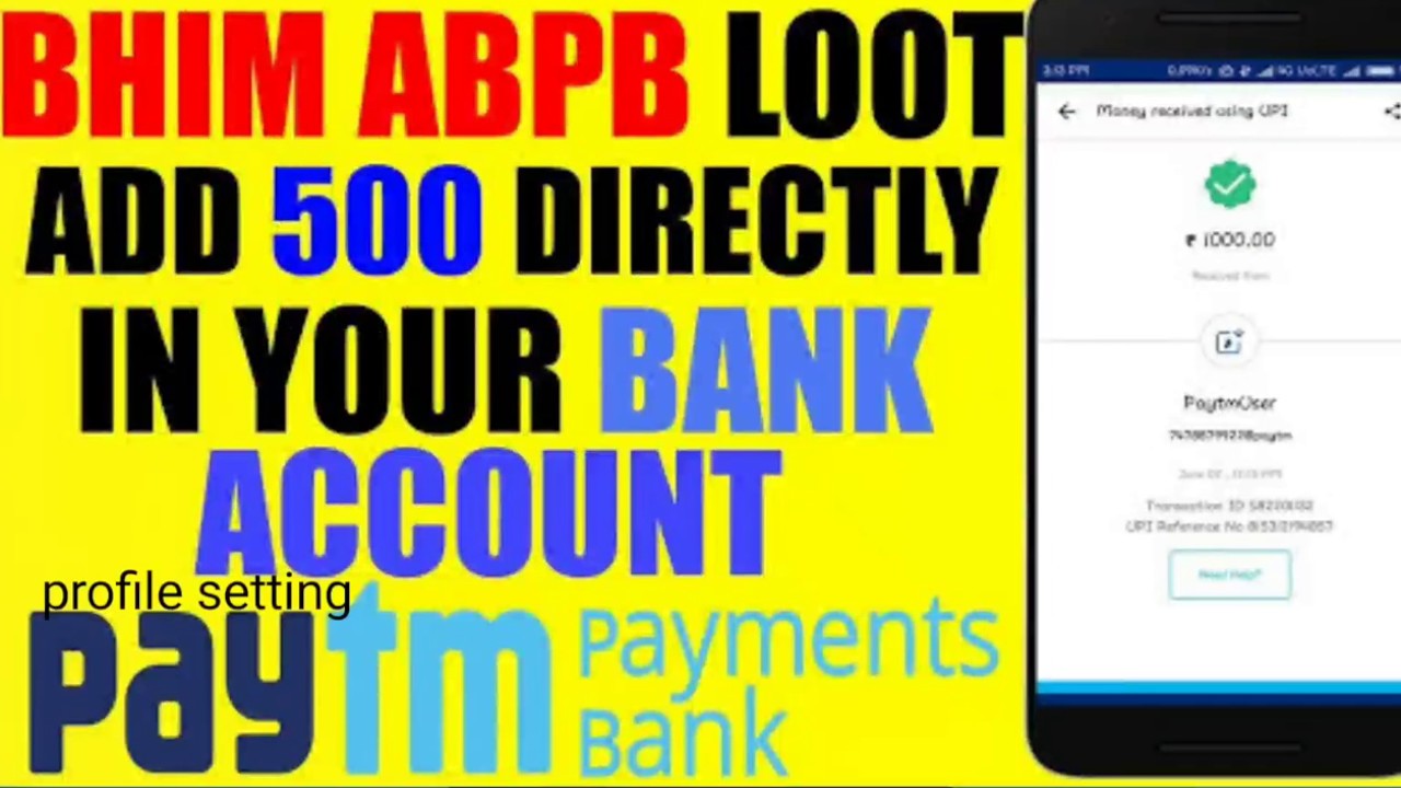 BHIM ABPB ; RS.500 DIRECTLY IN YOUR BANK WITH PROO