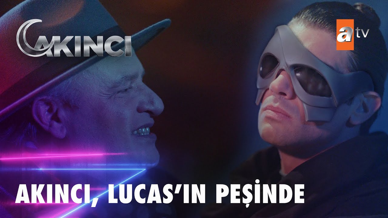 Akıncı, Lucas'ın peşinde - Akıncı
