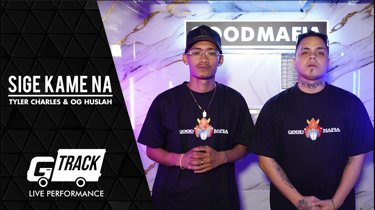 TYLER CHARLES & OG HUSLAH  "SIGE KAMI NA" LIVE PERFORMANCE at G TRACK