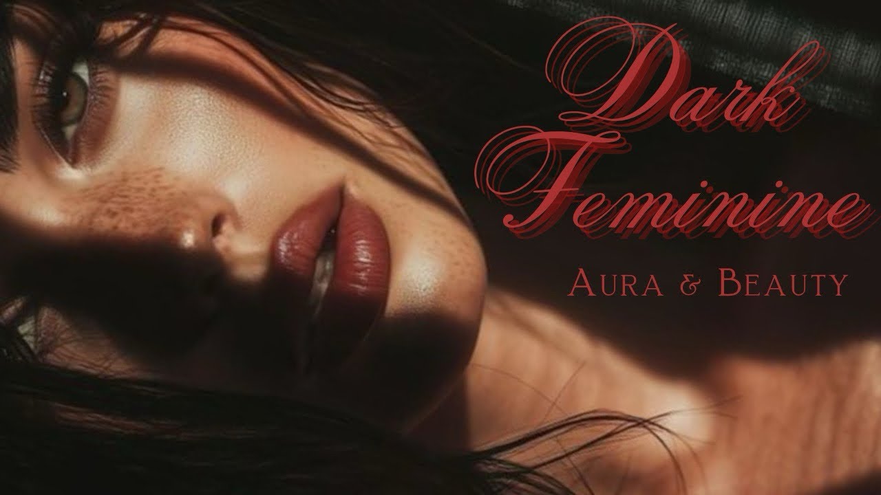🥀⛓️Dark Feminine Energy ⛓️🥀 Aura & Beauty 🥀