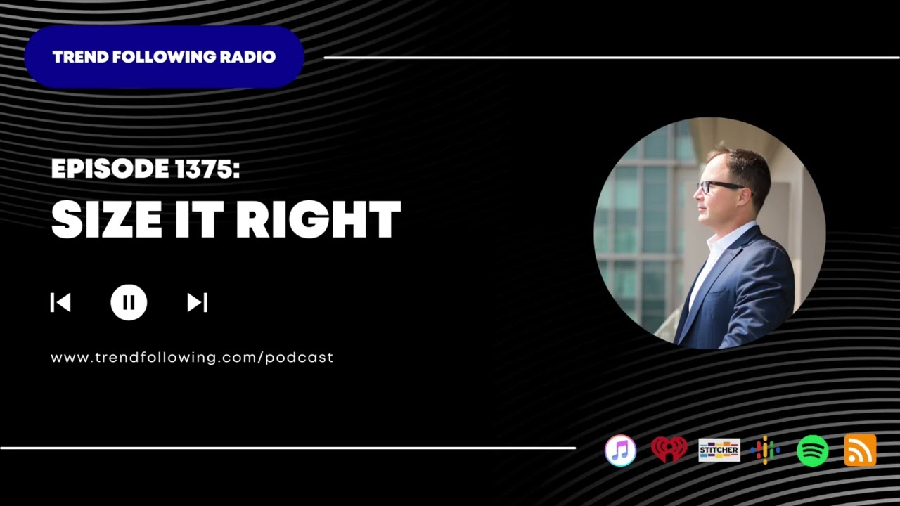 Выпуск 1375: Правильный расчет размера с Майклом Ковелом на Trend Following Radio.