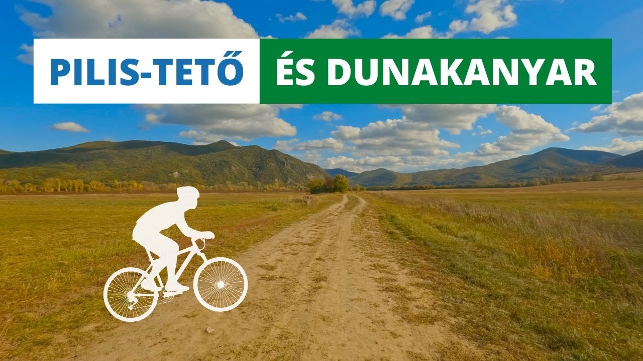 Pilis-tető és Dunakanyar (Teljes kerékpáros útvonal)