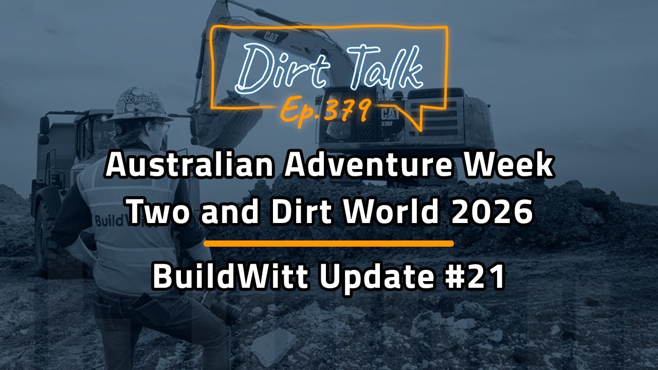 Australian Adventure Week Two and Dirt World 2026 (BuildWitt Update #21) – DT 379