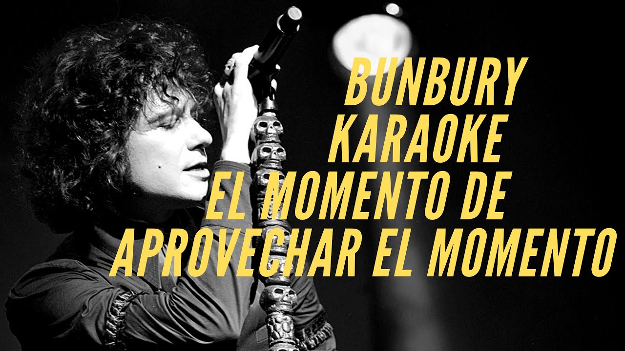 Enrique Bunbury - El momento de aprovechar el momento - Karaoke