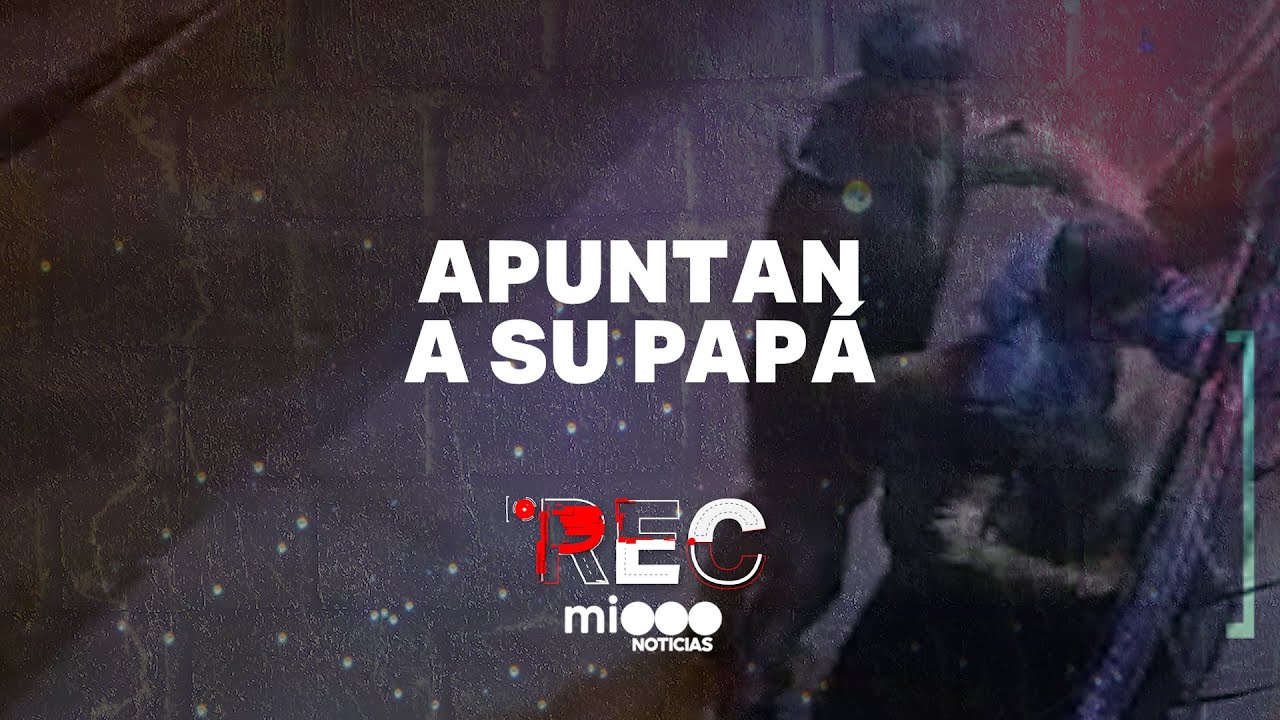APUNTAN A SU PAP&Aacute; - ROBO A UNA MAM&Aacute; Y SU BEB&Eacute; - #REC