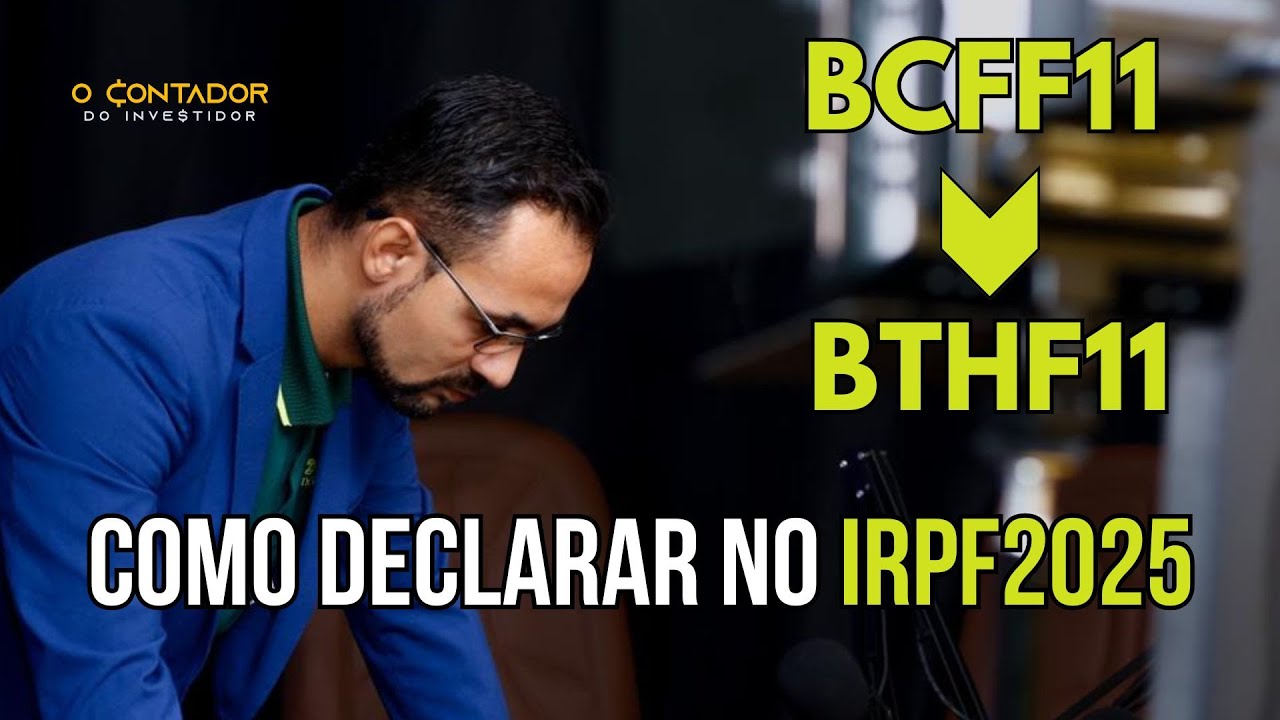 LIQUIDA&Ccedil;&Atilde;O DO BCFF11- BTHF11 - COMO DECLARAR NO IRPF2025