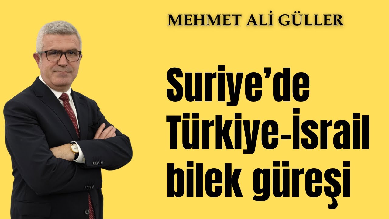Suriye’de Türkiye-İsrail bilek güreşi
