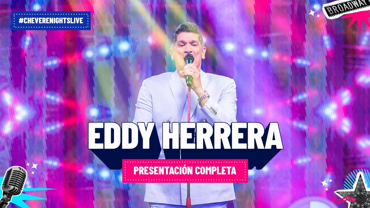 Final Inolvidable: Eddy Herrera pone el broche musical a la Primera Temporada l Chévere Nights Live
