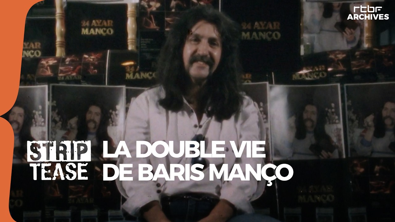 Strip-Tease : La double vie de Baris Man&ccedil;o - RTBF Archives