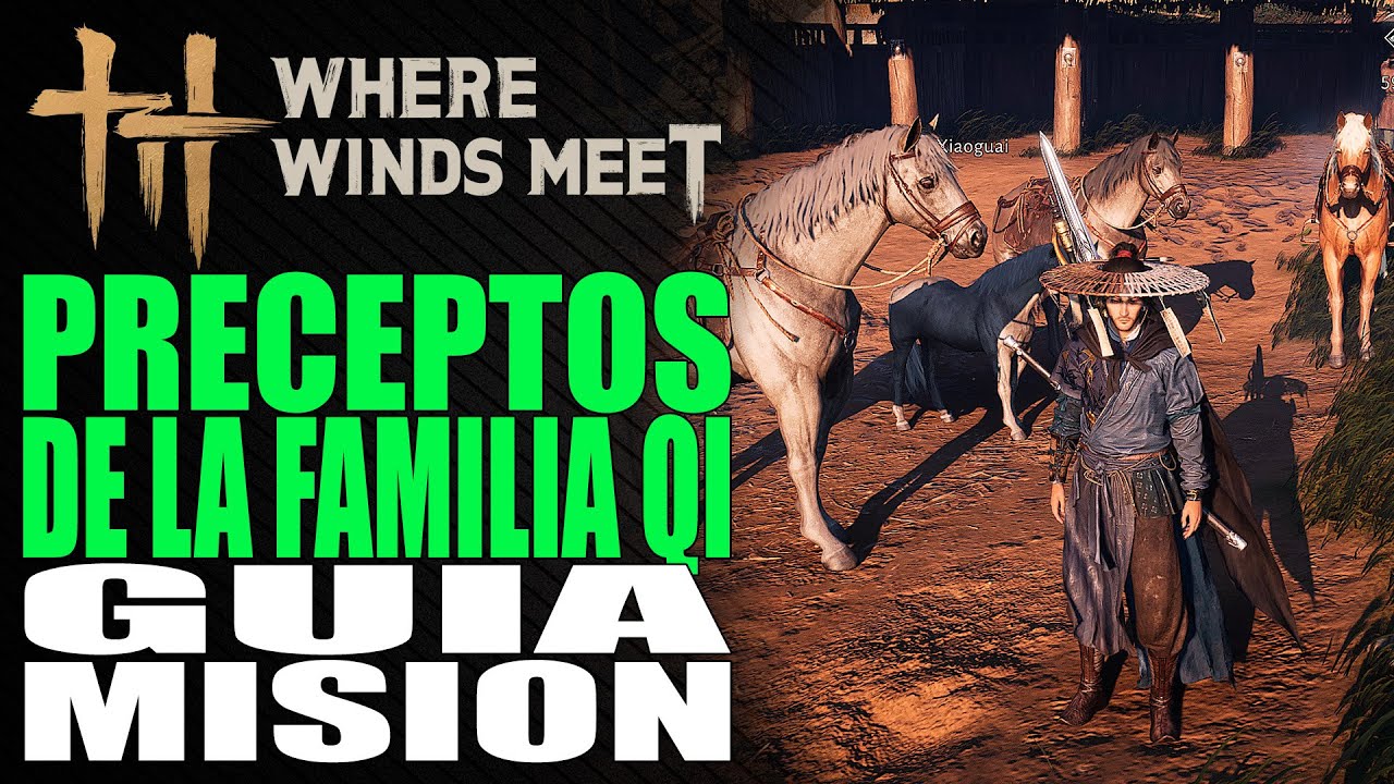 Preceptos de la Familia Qi - Gu&iacute;a misi&oacute;n - Where Winds Meet