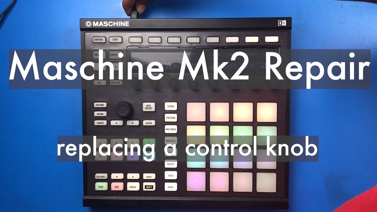 Repairing a Maschine MK2