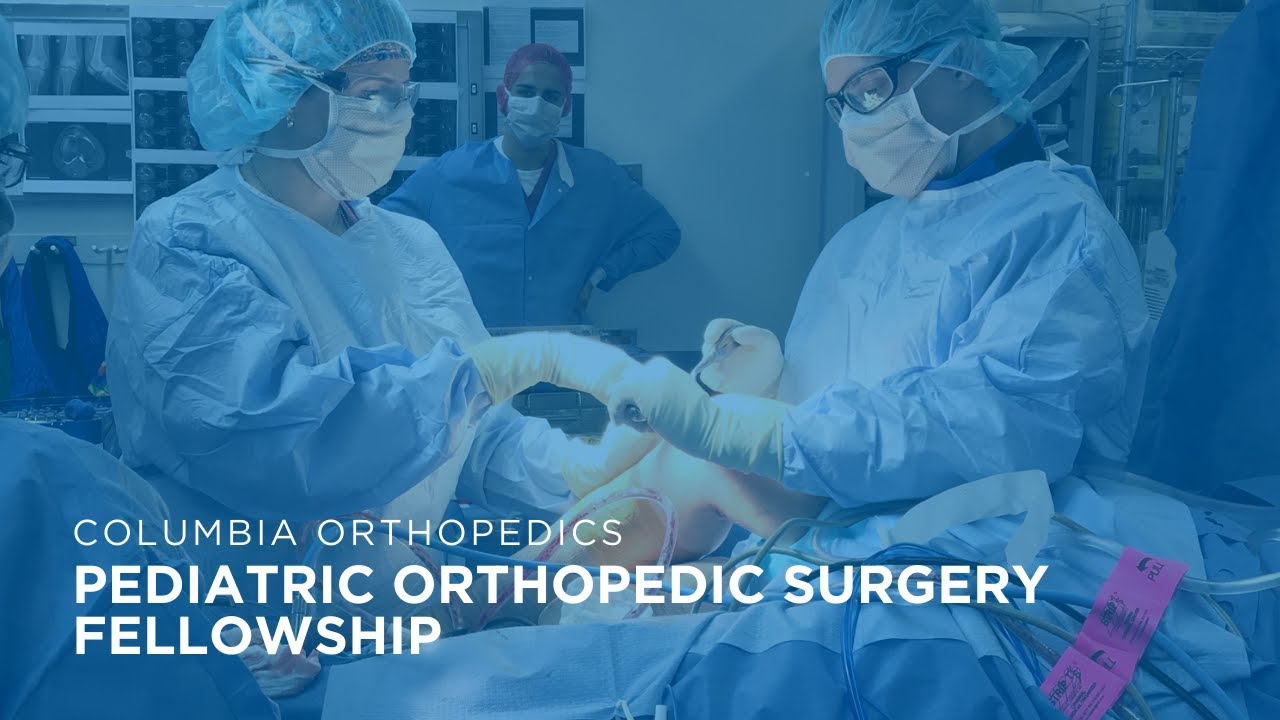 Columbia Pediatric Orthopedic Surgery Fellowship 2024
