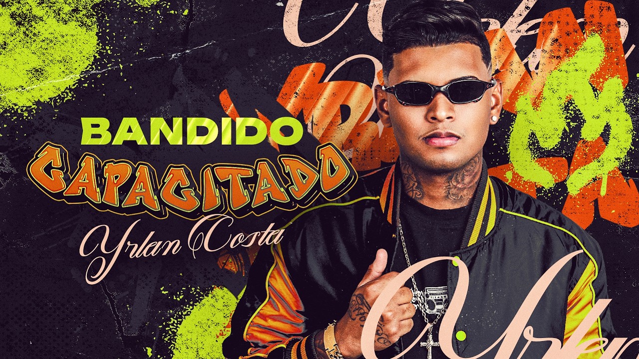 YRLAN COSTA - BANDIDO CAPACITADO (M&Uacute;SICA NOVA) YRLAN COSTA PISEIRO PRA PARED&Atilde;O 2026