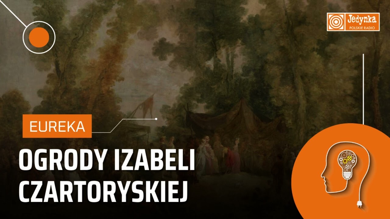 Ogrody Izabeli Czartoryskiej w Powązkach i Puławach | EUREKA