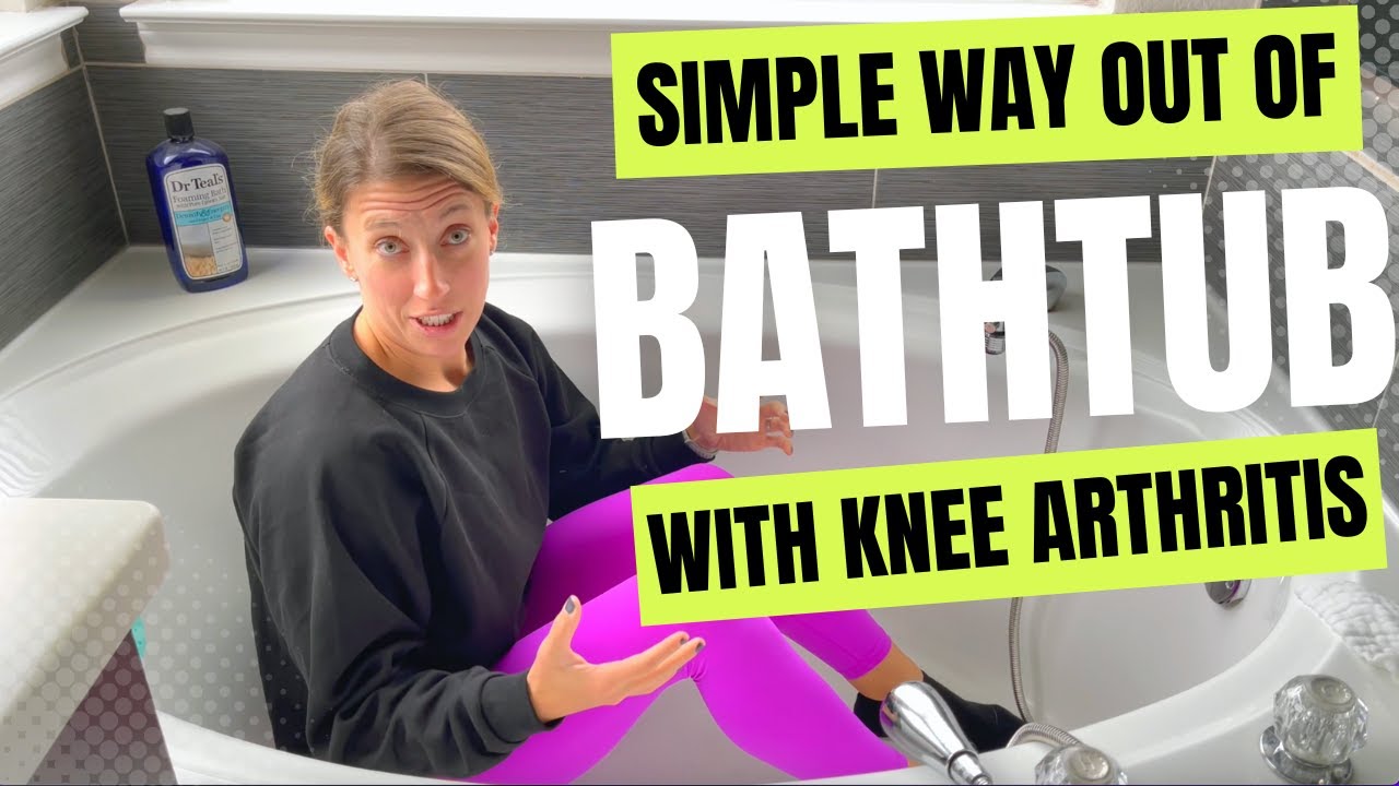 Как выйти из ванны с артритом коленей