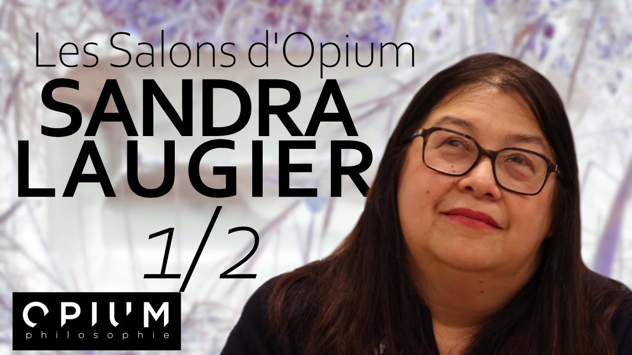 Les Salons d'Opium - Sandra Laugier (1/2)