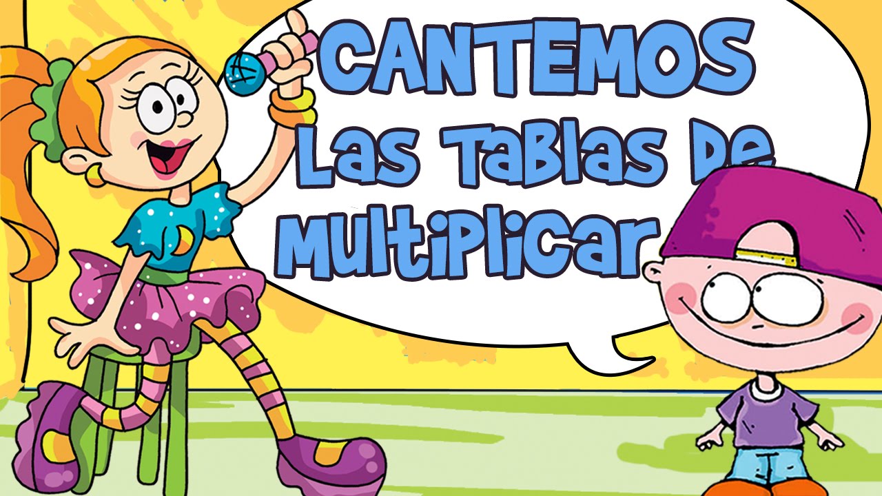 CANCIONES TABLAS DE MULTIPLICAR DEL 1 AL 10 (Aprender Cantando)