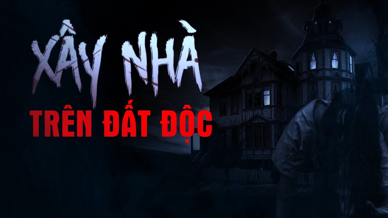 Nguyễn Ngọc Ngạn | Truyện Ma Có Thật # 109 Xây Nhà Trên Đất Độc - Mc Nguyễn Mạnh Tuấn