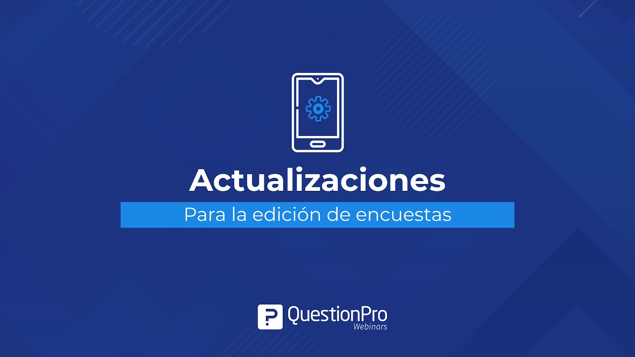 Actualizaciones para la edición de encuestas | QuestionPro