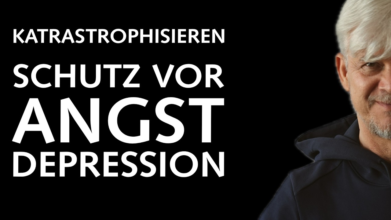 Katastrophisieren – So schützen Sie sich vor Angst und Depression
