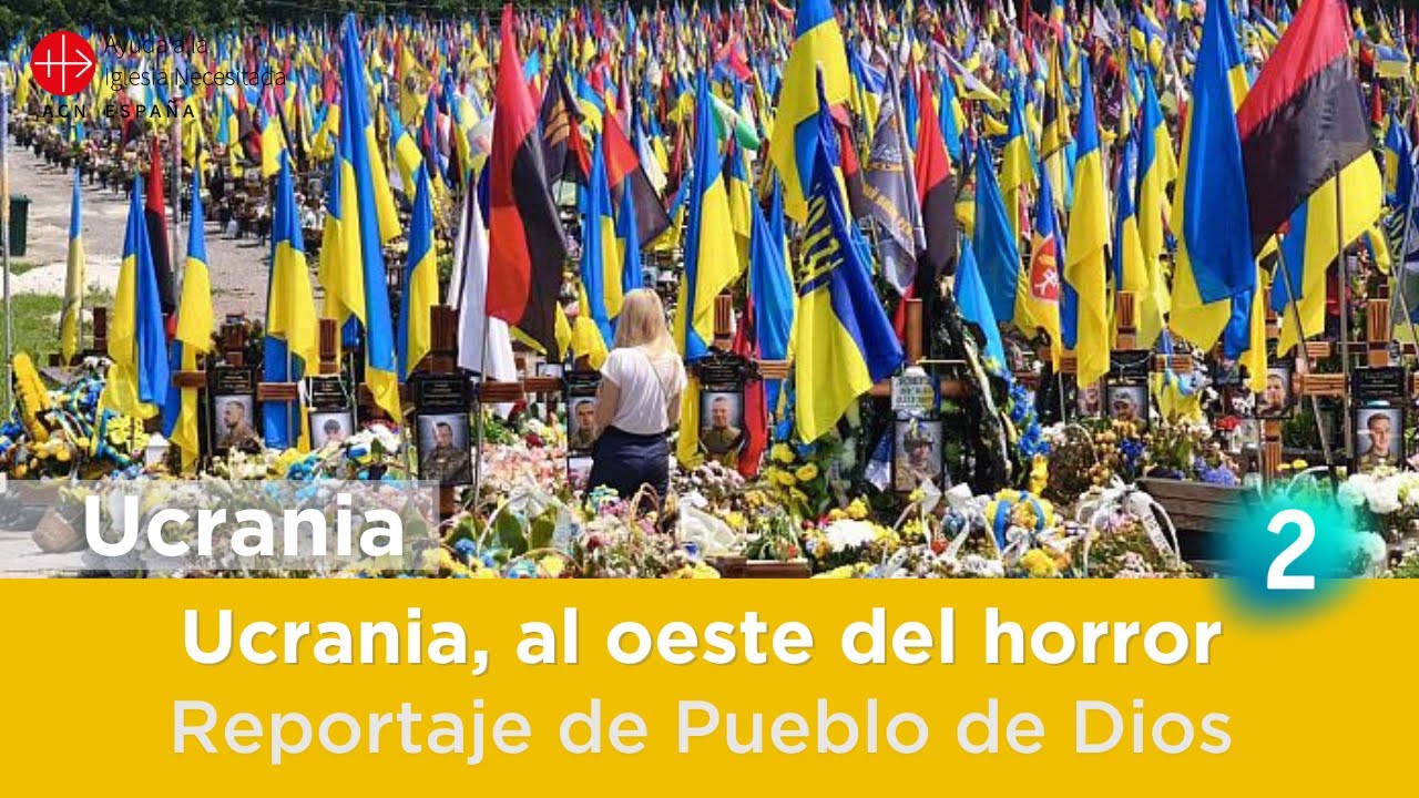 Ucrania: Al oeste del horror. Pueblo de Dios y ACN, 2025 - Ayuda a la Iglesia Necesitada