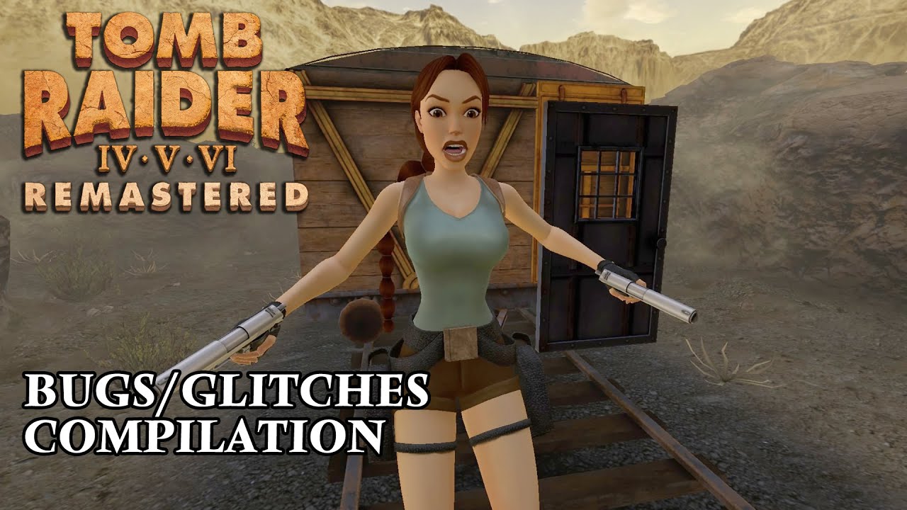 🎮 Tomb Raider IV-VI Remastered - Funny Bugs/Glitches Compilation