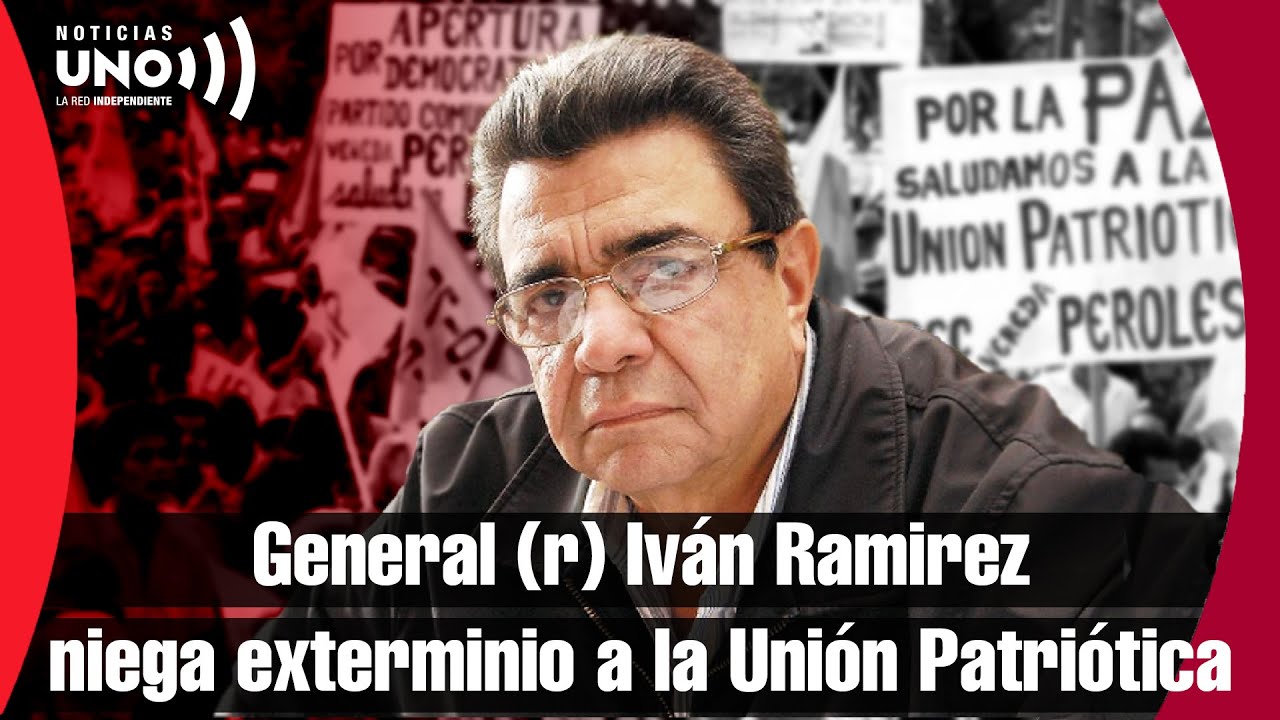 General (r) Iván Ramirez niega ante la JEP exterminio a la Unión Patriótica