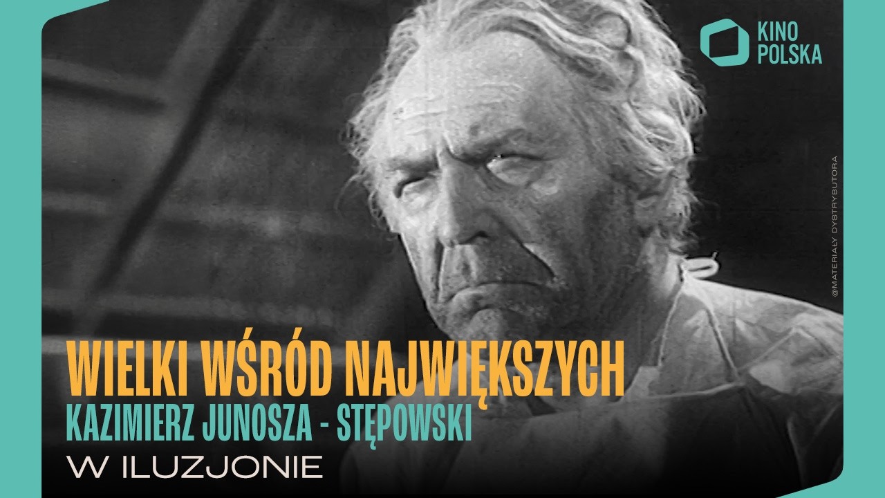 Wielki wśród największych - Kazimierz Junosza Stępowski I 