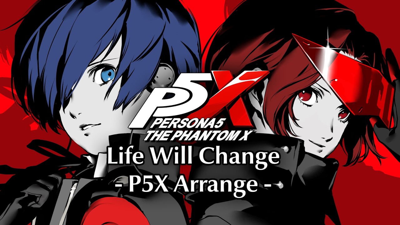 Life Will Change - P5X Arrange - | Persona5: The Phantom X Original Soundtrack