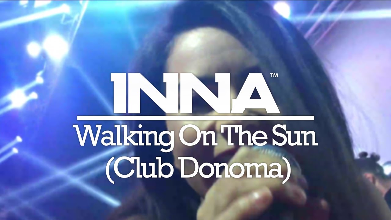 INNA | 2016 - Walking on The Sun @ Club Donoma (Italy)